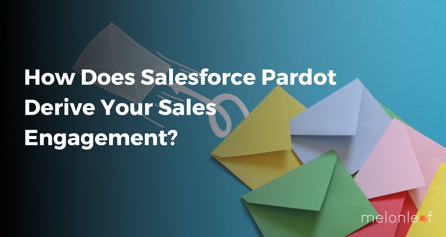 How Does Salesforce Pardot Derive Your Sales Engagement