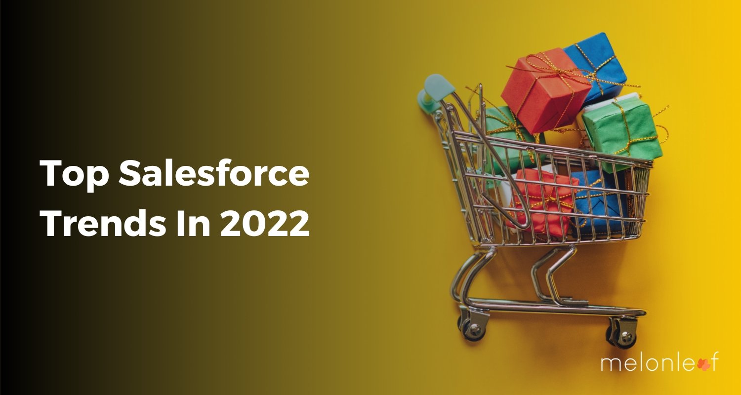 Top Salesforce Trends In 2022
