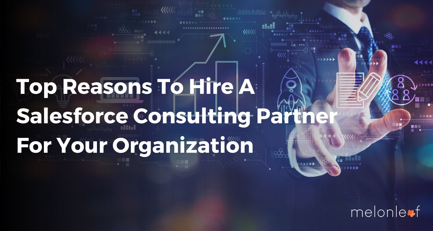 Reasons To Hire A Salesforce Consulting Partner