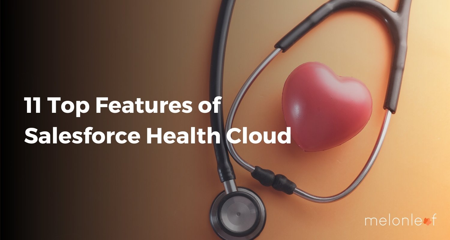 11 Top Features of Salesforce Health Cloud