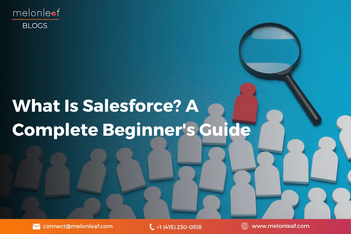 What Is Salesforce A Complete Beginner's Guide