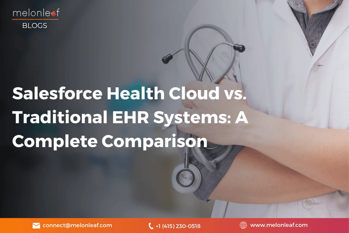 Salesforce Health Cloud vs. Traditional EHR Systems A Complete Comparison
