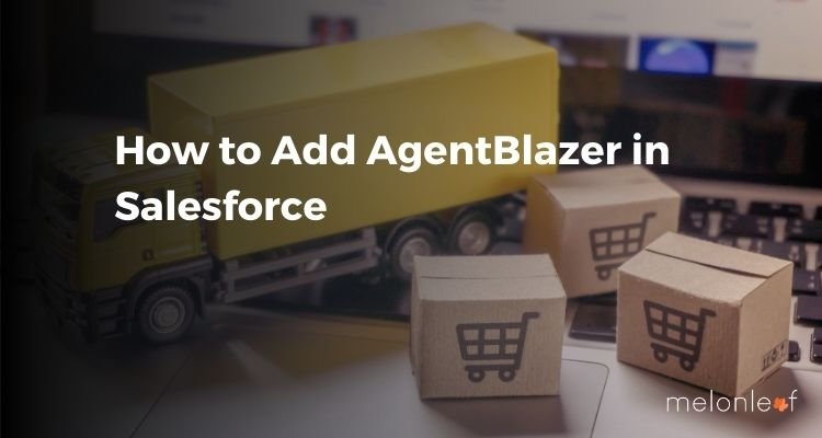 How to Add AgentBlazer in Salesforce