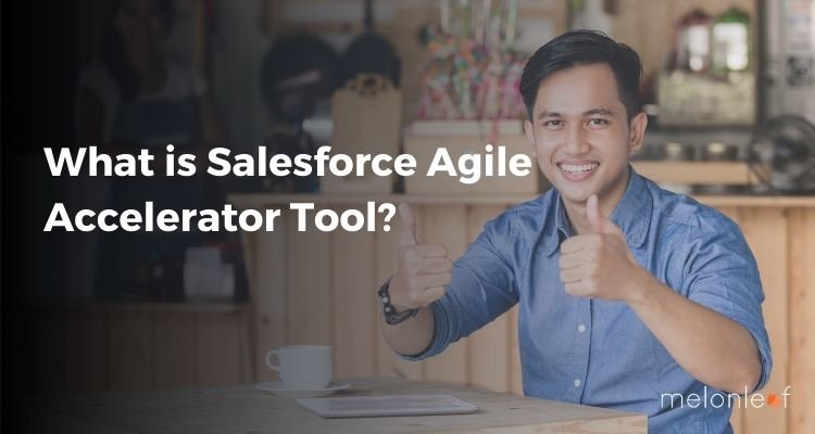 What is Salesforce Agile Accelerator Tool