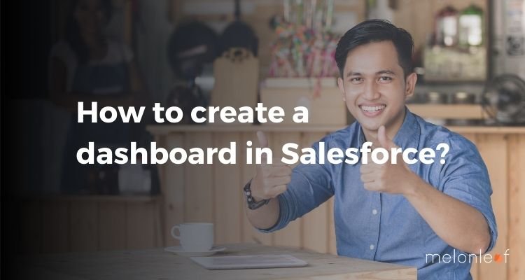 How to Create a Dashboard in Salesforce