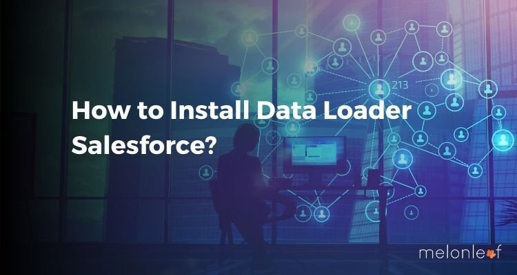 How to Install Data Loader Salesforce