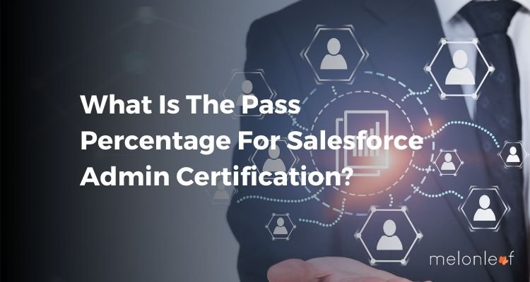 What Is The Pass Percentage For Salesforce Admin Certification