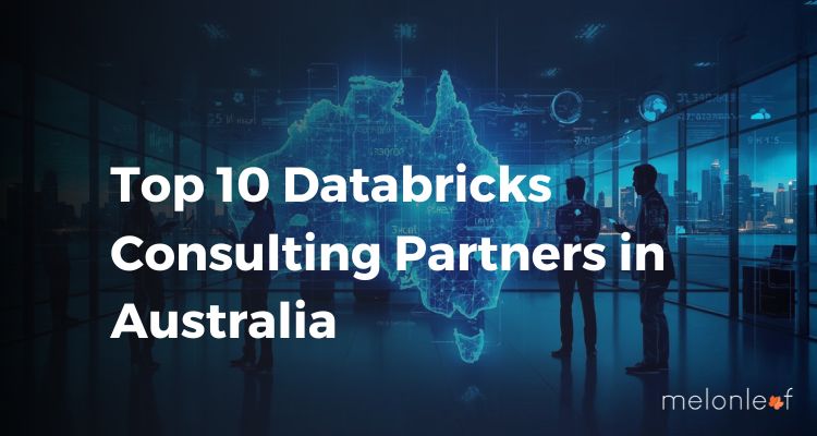 Top 10 Databricks Consulting Partners in Australia 2026