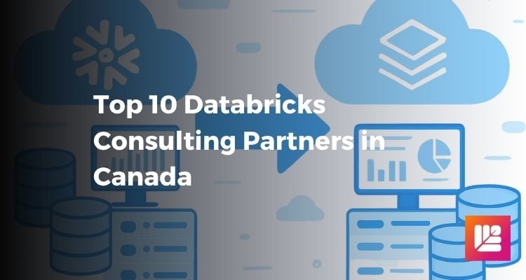 Top 10 Databricks Consulting Partners in Canada