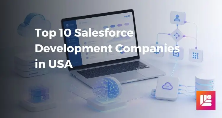 Top 10 Salesforce Development Companies in USA (2026)